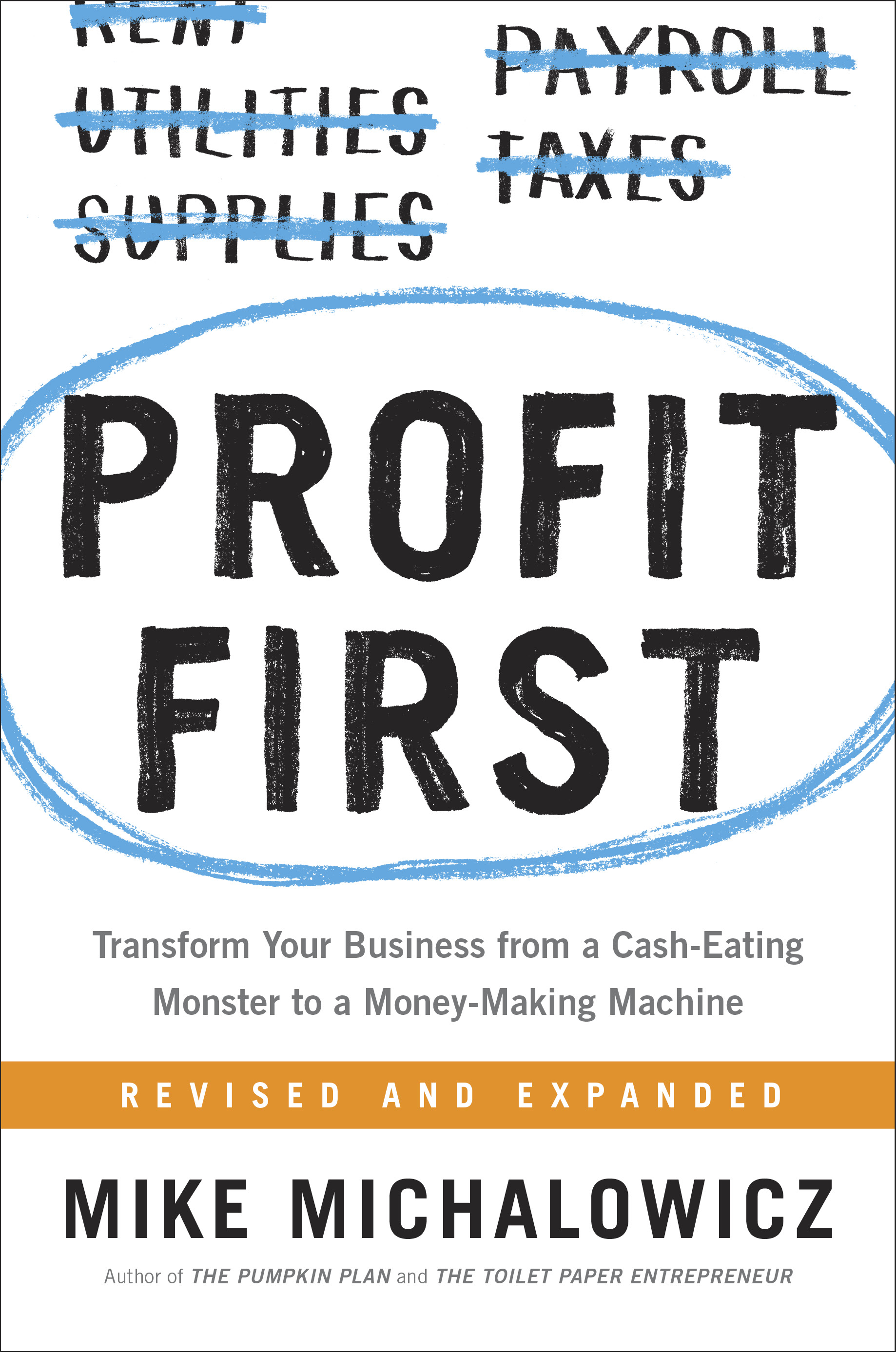 Profit First - Transform Your Business from a Cash-Eating Machine to Money-Making Machine